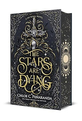 The Stars Are Dying (Nytefall Trilogy)- Deluxe Edition - by Chloe C Peñaranda (Hardcover)
